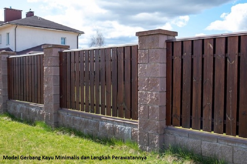 Model Gerbang Kayu Minimalis dan Langkah Perawatannya
