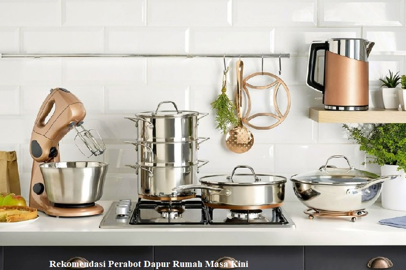 Rekomendasi Perabot Dapur Rumah Masa Kini